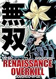 RENAISSANCE OVERKILL