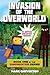 Invasion of the Overworld: Book One in the Gameknight999 Series: An Unofficial Minecrafter's Adventure Invasion of the Overworld: Book One in the Gameknight999 Series: An Unofficial Minecrafter's Adventure