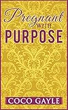 Pregnant with Purpose (English Edition)