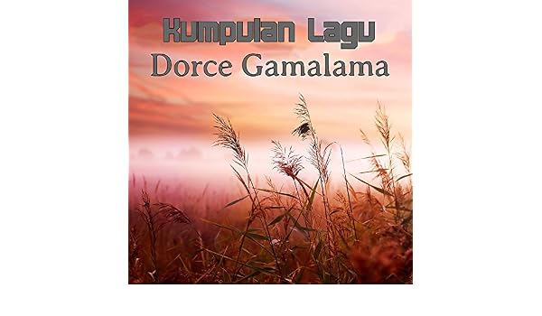 Amazon Co Jp Kumpulan Lagu Dorce Gamalama Various Artists Digital Music