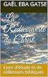 La Redécouverte du Christ: Livre d'étude et de réflexions bibliques (French Edition)
