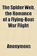 The Spider Web, the Romance of a Flying-Boat War Flight