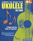 Learn to Play the Ukulele: A Simple and Fun Guide for Beginners