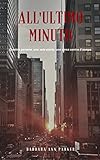 All'Ultimo minuto: Quattro persone, una sola storia, una corsa contro il tempo (Italian Edition)
