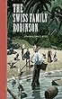 The Swiss Family Robinson - Johann David Wyss [Dover Thrift Edition] (Annotated) (English Edition)