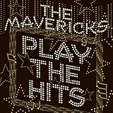 The Mavericks Play The Hits