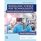 Radiologic Science for Technologists: Physics, Biology, and Protection
