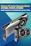 GeForce GTX Series Ethereum Mining (GTX1060, GTX1070, GTX1080)- Small Tweaks For Great Hashrate and Low Power: How To Mine Ethereum With Nvidia - How To Mine Ethereum On windows (English Edition)