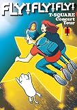 T-SQUARE Concert Tour " FLY! FLY! FLY! " (BD) [Blu-ray]