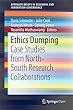 Ethics Dumping: Case Studies from North-South Research Collaborations (SpringerBriefs in Research and Innovation Governance)