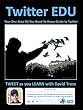 Twitter EDU: Your One-Stop-All-You-Need-To-Know-Guide to Twitter (English Edition)