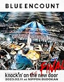 「BLUE ENCOUNT TOUR 2022-2023 〜knockin' on the new door〜THE FINAL」2023.02.11 at NIPPON BUDOKAN (初回生産限定盤) (Blu-ray)