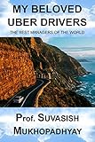 MY BELOVED UBER DRIVERS: !THE BEST MANAGERS OF THE WORLD (English Edition)