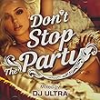 Don't Stop The Party Mixed by DJ ULTRA