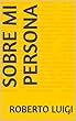 sobre mi persona (Spanish Edition)