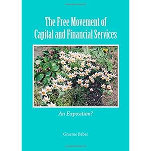 The Free Movement of Capital and Financial Services: An Exposition?