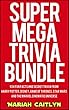 Super Mega Trivia Bundle: 934 Fun Facts and Secret Trivia from Harry Potter, Disney, Game of Thrones, Star Wars, and the Marvel Cinematic Universe (English Edition)