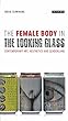 The Female Body in the Looking-Glass: Contemporary Art, Aesthetics and Genderland