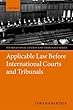 Applicable Law Before International Courts and Tribunals