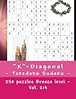 X-Diagonal - Takedoku Sudoku - 250 Puzzles Bronze Level - Vol. 214: 9 X 9 Pitstop. the Book Sudoku - Game, Logic and Entertainment. Large Font.