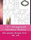 X-Diagonal - Takedoku Sudoku - 250 Puzzles Bronze Level - Vol. 214: 9 X 9 Pitstop. the Book Sudoku - Game, Logic and Entertainment. Large Font.