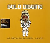 Gold Digging As Sampled By Mary J Blige
