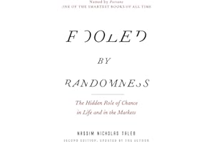 Fooled by Randomness: The Hidden Role of Chance in Life and in the Markets: 1