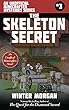 The Skeleton Secret: An Unofficial Minecrafter Mysteries Series, Book Three (Unofficial Minecraft Mysteries)