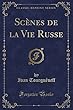 Scenes de la Vie Russe (Classic Reprint)