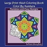 Large Print Color by Numbers Adult Coloring Book: Mandalas and Easy Designs (Adult Color by Number Coloring Books)