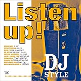 LISTEN UP! - DJ STYLE