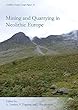 Mining and Quarrying in Neolithic Europe: A Social Perpsective (Neolithic Studies Group Seminar Papers)