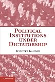 Political Institutions under Dictatorship