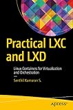 Practical LXC and LXD: Linux Containers for Virtualization and Orchestration