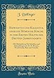 Hippolytus Und Kallistus, Oder Die Roemische Kirche in Der Ersten Haelfte Des Dritten Jahrhunderts: Mit Ruecksicht Auf Die Schriften Und Abhandlungen Der H. H. Bunsen, Wordsworth, Baur Und Gieseler (Classic Reprint)