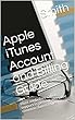 Apple iTunes Account and Billing Guide: Must see before calling support to prevent and solve common iTunes issues. (English Edition)