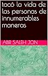 tocó la vida de las personas de innumerables maneras (Spanish Edition)