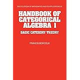Handbook of Categorical Algebra (Encyclopedia of Mathematics and its Applications, Series Number 50)