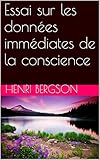 Essai sur les données immédiates de la conscience (French Edition)