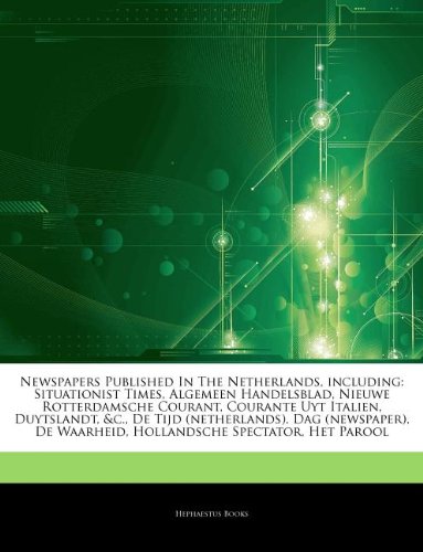Articles on Newspapers Published in the Netherlands, Including: Situationist Times, Algemeen Handelsblad, Nieuwe Rotterdamsche Courant, Courante Uyt Iの表紙