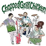 Chopped Grill Chicken (初回盤)