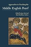 Approaches to Teaching the Middle English Pearl (Approaches to Teaching World Literature)