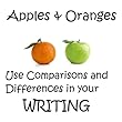 Apples and Oranges: Comparisons and Differences in Your Writing (Write English Better Book 18) (English Edition)