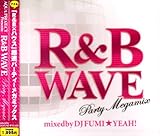 R&B WAVE-Party Megamix-mixed by DJ FUMI��YEAH!