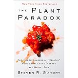 The Plant Paradox: The Hidden Dangers in "Healthy" Foods That Cause Disease and Weight Gain