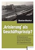 Blachut, B: ,Arisierung' als Geschaeftsprinzip?