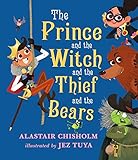 The Prince and the Witch and the Thief and the Bears