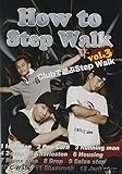 How to Step Walk vol.3