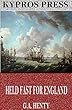 Held Fast for England: A Tale of the Siege of Gibraltar (English Edition)