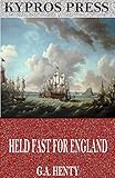 Held Fast for England: A Tale of the Siege of Gibraltar (English Edition)